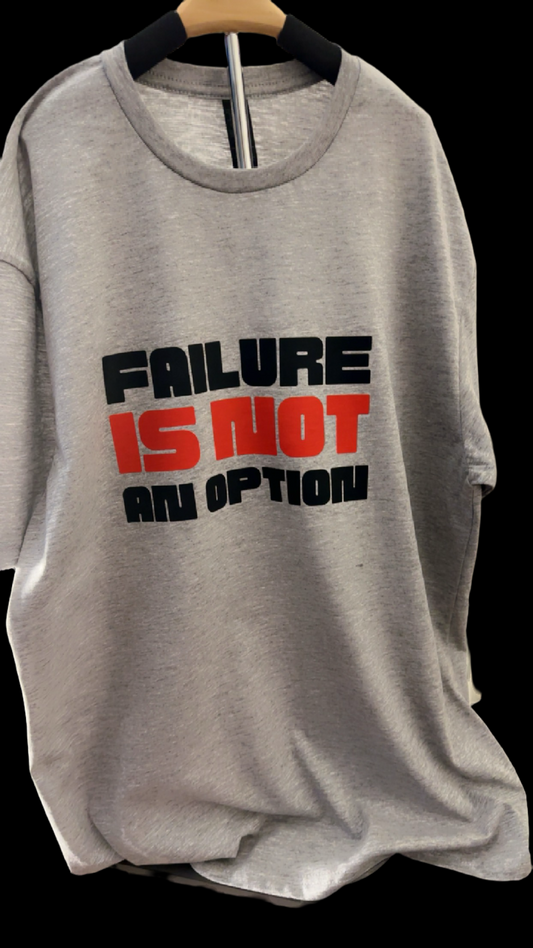 Failure is not an option Graphic Tee